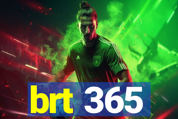 brt 365